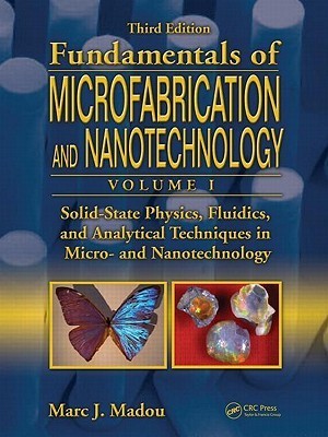 Book cover of Solid-State Physics, Fluidics, and Analytical Techniques in Micro- and Nanotechnology by Marc Madou Book cover of Solid-State Physics, Fluidics, and Analytical Techniques in Micro- and Nanotechnology by Marc Madou